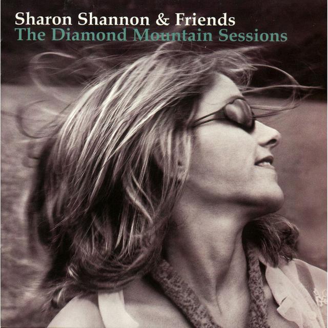 Album cover art for Sharon Shannon & Friends: The Diamond Moutain Sessions