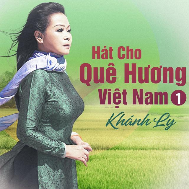 Album cover art for Hát Cho Quê Hương Việt Nam 1