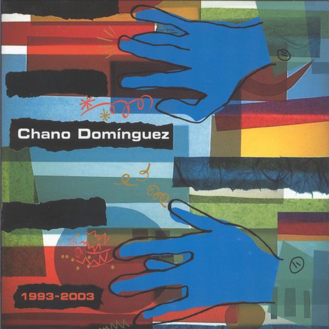 Album cover art for Chano Domínguez 1993 - 2003