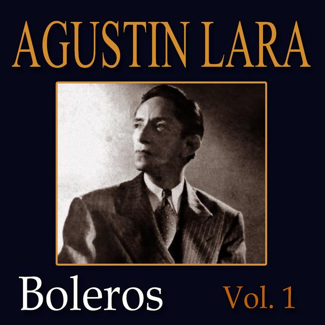 Album cover art for Agustin Lara Vol.1