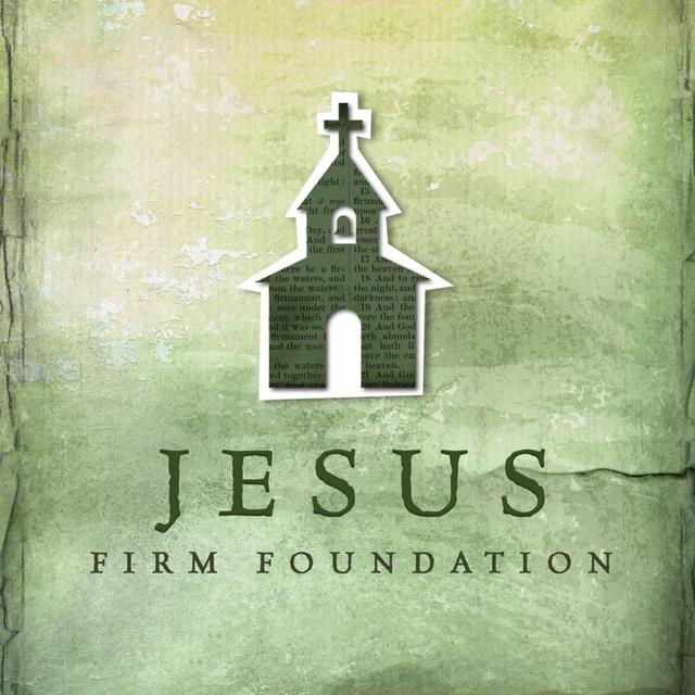 Album cover art for Jesus, Firm Foundation