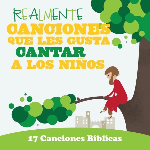 Album cover art for Realmente Canciones Que Les Gusta Cantar A Los Niños: 17 Canciones Biblicas