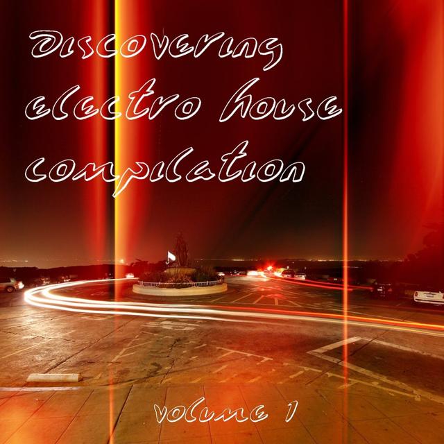 Album cover art for Discovering Electro House Compilation Volume 1