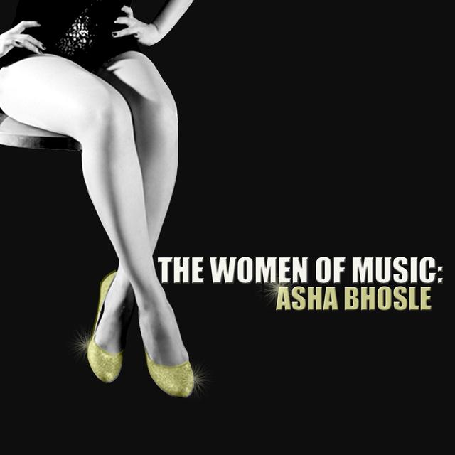 Album cover art for The Women Of Music: Asha Bhosle