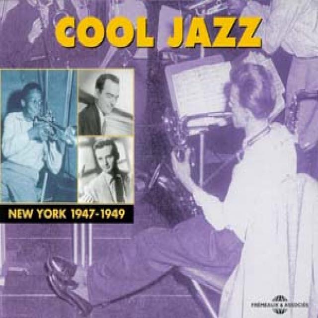 Album cover art for Cool Jazz : New York 1947-1949