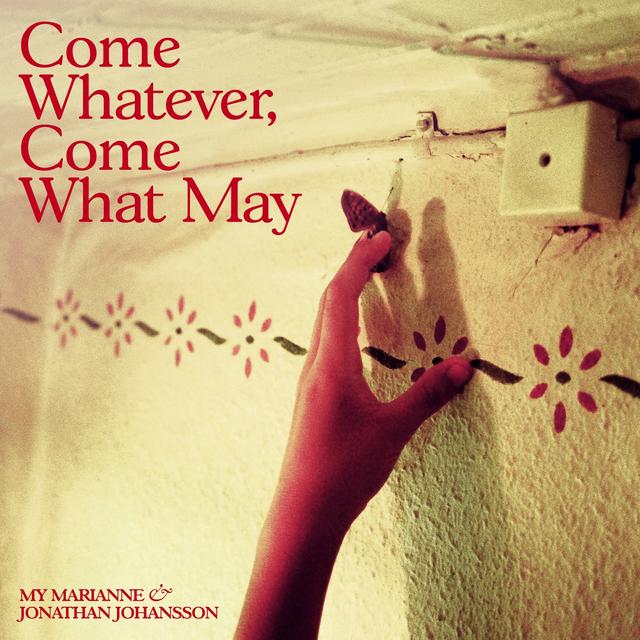 Album cover art for Come Whatever, Come What May