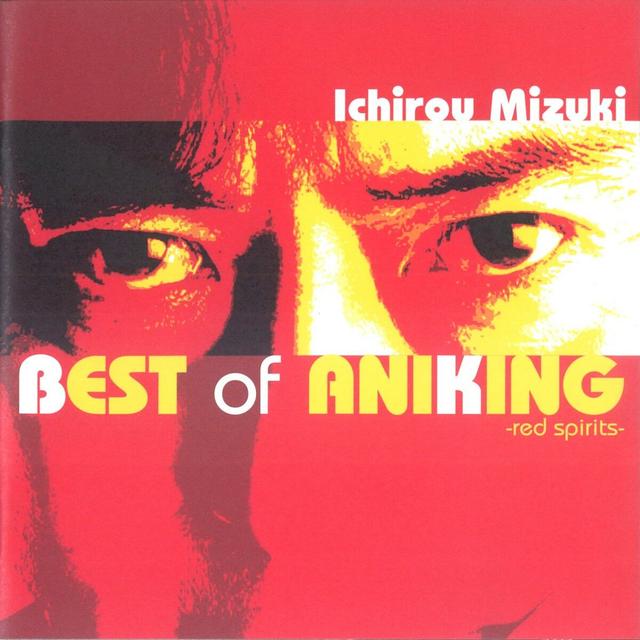 Album cover art for Ichiro Mizuki Best of Aniking -Red Spirits-