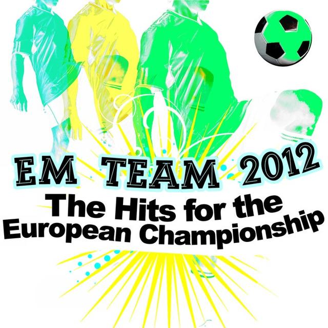 Album cover art for Em Team 2012 - The Hits For The European Championship