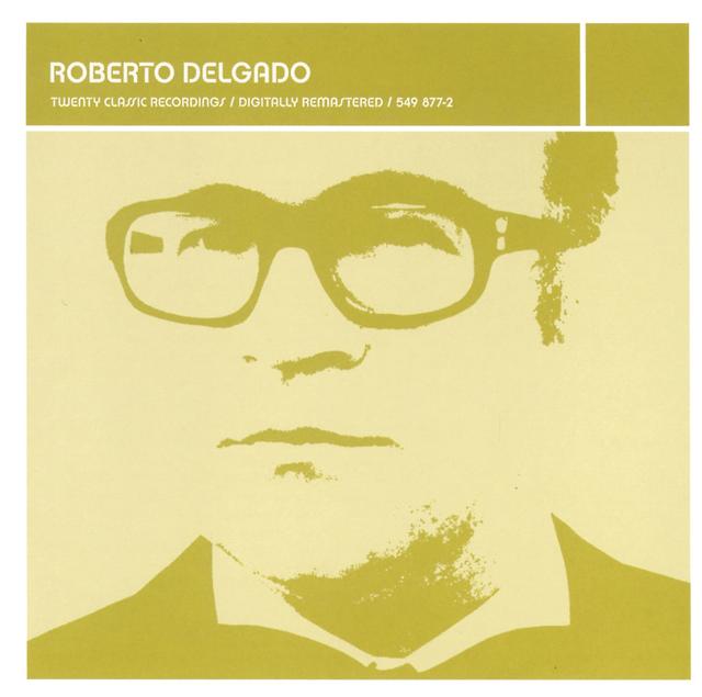 Album cover art for Lounge Legends: Roberto Delgado