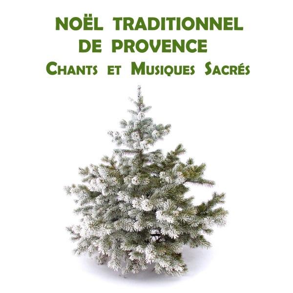 Album cover art for Noël Traditionnel De Provence, Chants Et Musiques Sacrés