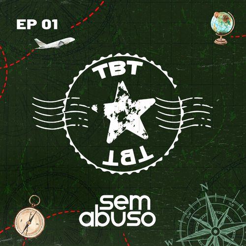 Album cover art for Tbt Sem Abuso, Ep. 01