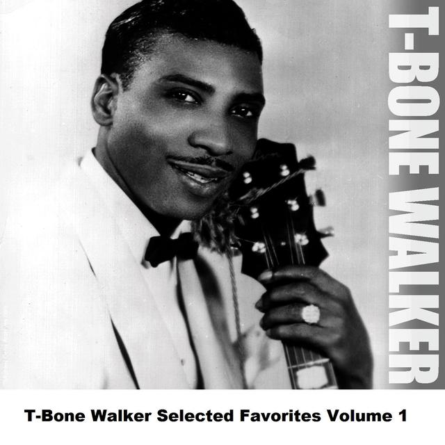 Album cover art for T-Bone Walker Selected Favorites, Vol. 1