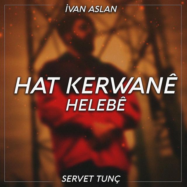 Album cover art for Hat Kerwanê Helebê (feat. İvan Aslan)