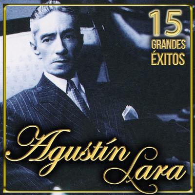 Album cover art for Agustín Lara 15 Grandes Éxitos