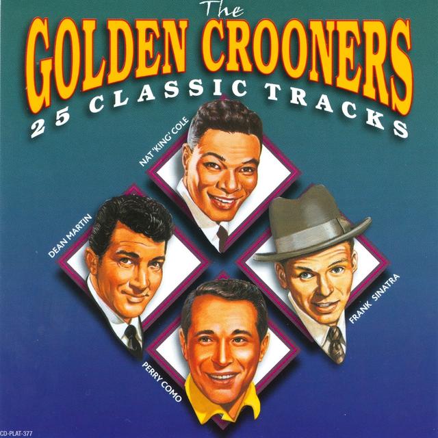 Album cover art for The Golden Crooners - 25 Classic Tracks