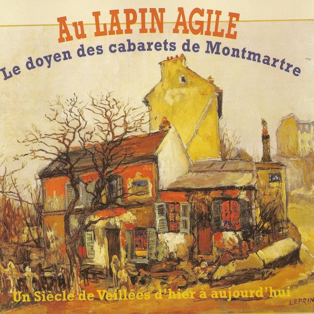 Album cover art for Au Lapin Agile : Le Doyen Des Cabarets De Montmartre