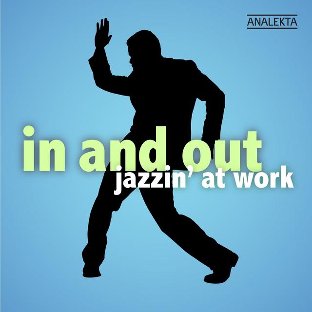 Album cover art for In And Out: Jazzin' At Work