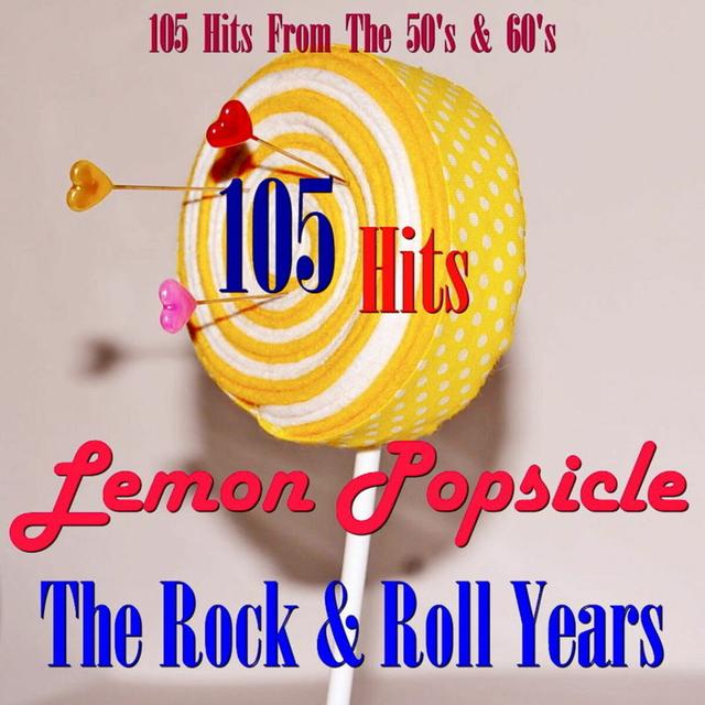 Album cover art for Lemon Popsicle the Rock & Roll Years