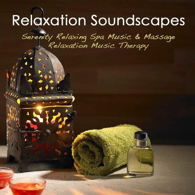 Album cover art for Relaxation Soundscapes - Serenity Relaxing Spa Music & Massage, Sleep Music, Relaxation Meditation Sound Therapy