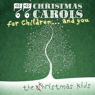 Album cover art for 77 Christmas Carols For Children And You