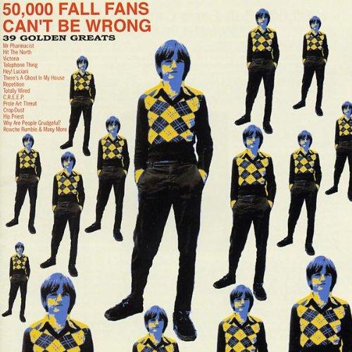 Album cover art for 50 000 Fall Fans Can'T Be Wrong - 39 Golden Greats