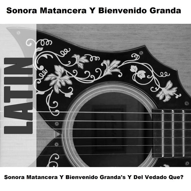 Album cover art for Sonora Matancera Y Bienvenido Granda's Y Del Vedado Que?