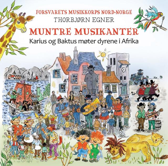 Album cover art for Muntre musikanter - Karius og Baktus møter dyrene i Afrika