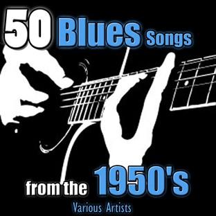 Album cover art for 50 Blues Songs From The 1950's