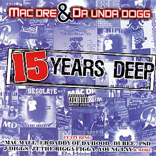 Album cover art for Mac Dre & Da' Unda' Dogg: 15 Years Deep