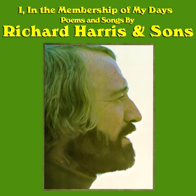 Album cover art for I, in the Membership of My Days - Poems and Songs By Richard Harris & Sons