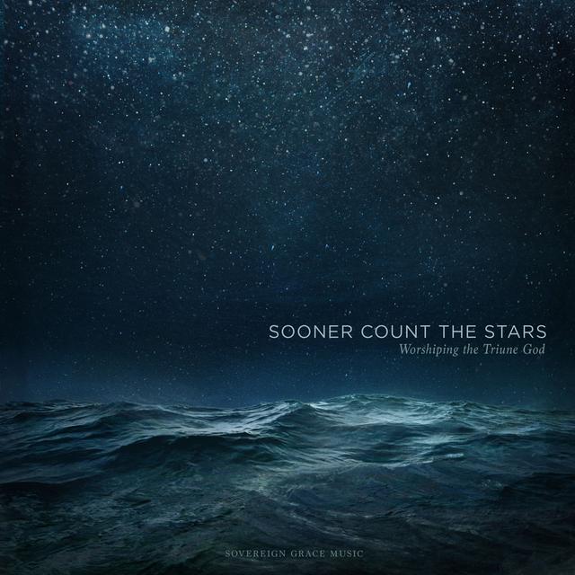 Album cover art for Sooner Count the Stars: Worshiping the Triune God