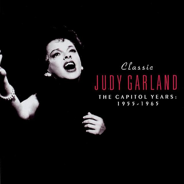 Album cover art for Classic Judy Garland: The Capitol Years 1955-1965