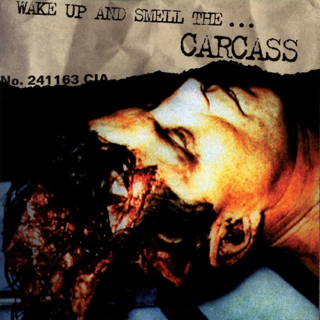 Album cover art for Wake Up And Smell the Carcass