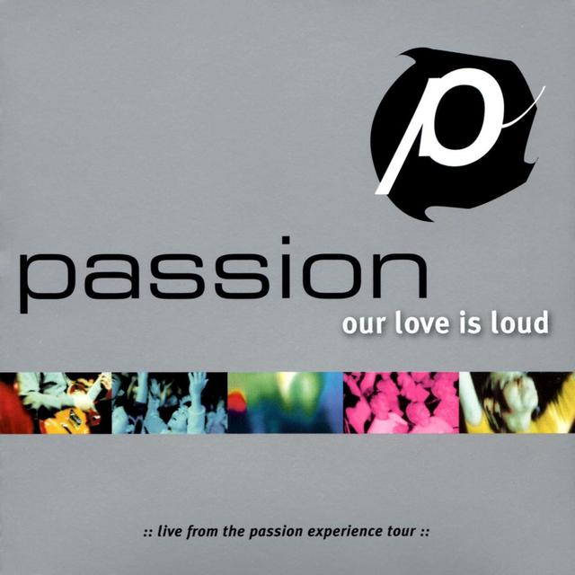 Album cover art for Passion: Our Love Is Loud