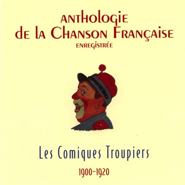 Album cover art for Anthologie de la Chanson Française - Les Comiques Troupiers (1900-1920)