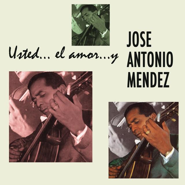 Album cover art for Usted.. El Amor.. Y José Antonio Méndez