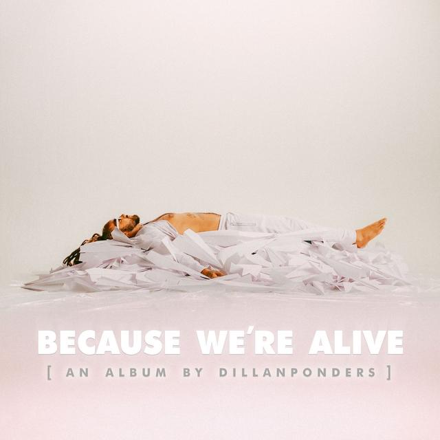 Album cover art for BECAUSE WE'RE ALIVE