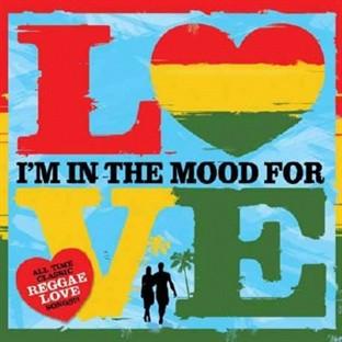 Album cover art for I'm In The Mood For Love - All Time Classic Reggae Love Songs