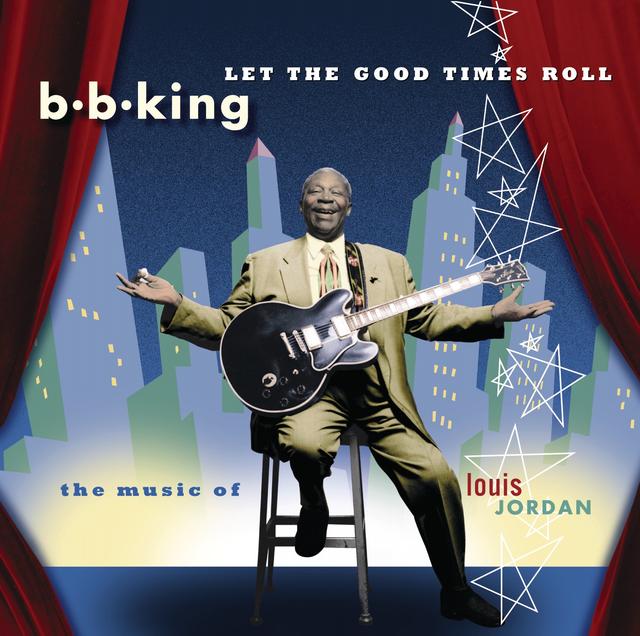 Album cover art for Let The Good Times Roll : The Music of Louis Jordan