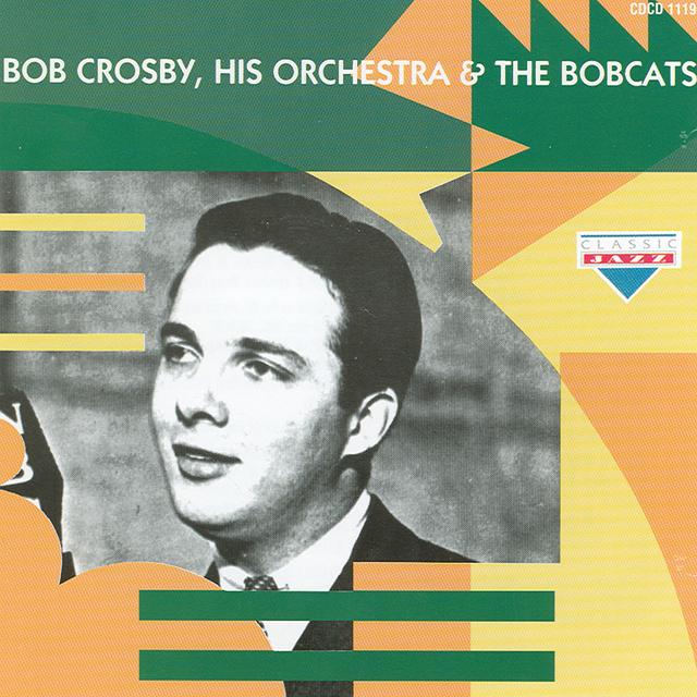 Album cover art for Bob Crosby, His Orchestra & The Bobcats