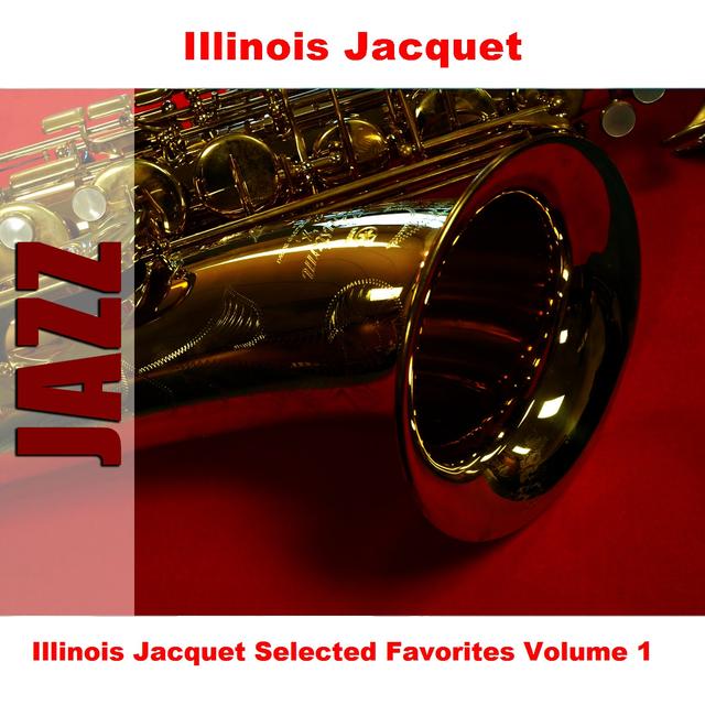 Album cover art for Illinois Jacquet Selected Favorites, Vol. 1