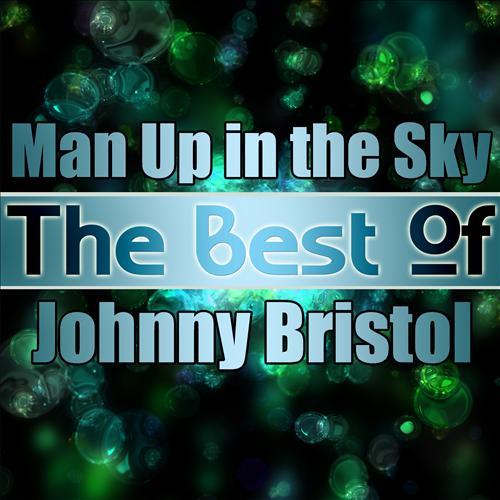 Album cover art for Man Up in the Sky - The Best of Johnny Bristol