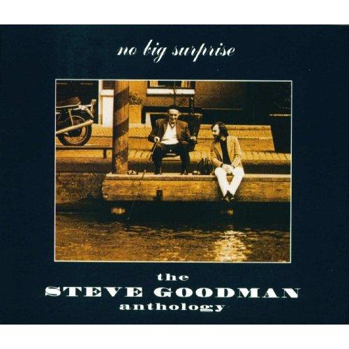 Album cover art for No Big Surprise - The Steve Goodman Anthology