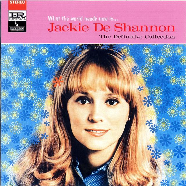 Album cover art for What The World Needs Now Is...Jackie DeShannon - The Definitive Collection