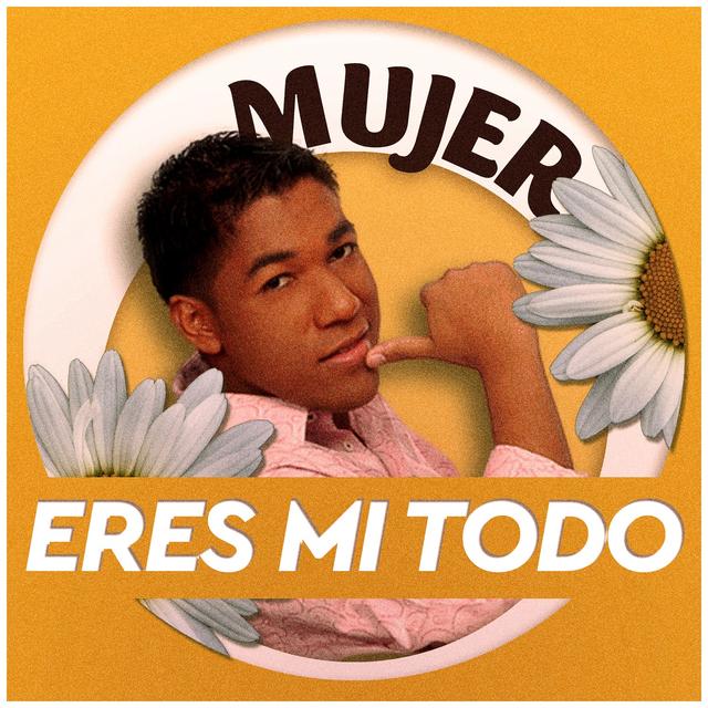 Album cover art for Mujer, Eres Mi Todo