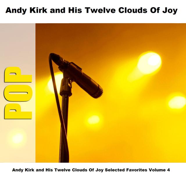 Album cover art for Andy Kirk And His Twelve Clouds Of Joy Selected Favorites Volume 4