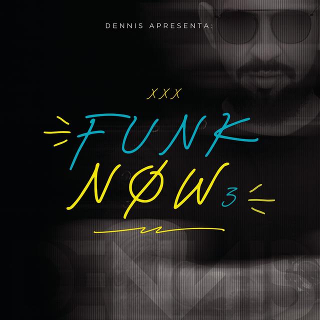 Album cover art for Dennis DJ Apresenta: Funk Now! Vol. 3