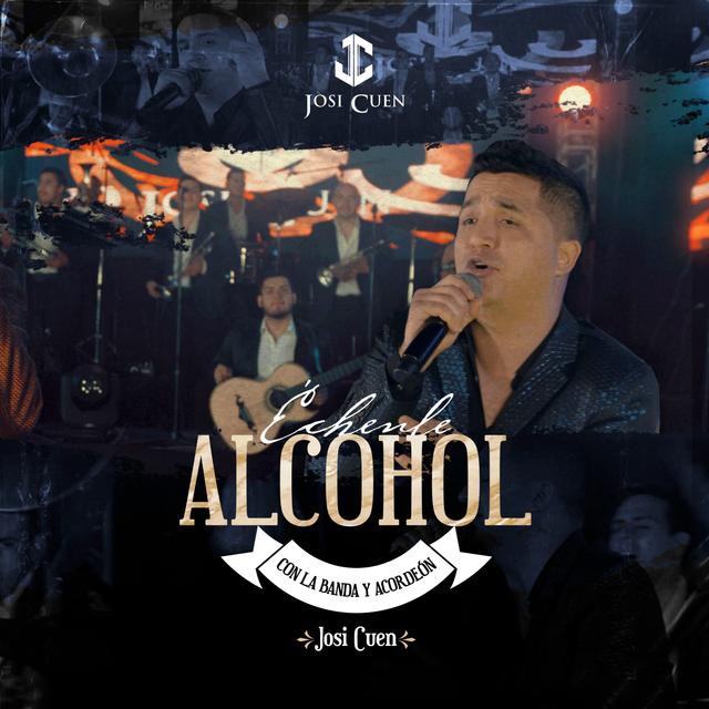 Album cover art for Échenle Alcohol con la Banda y Acordeón