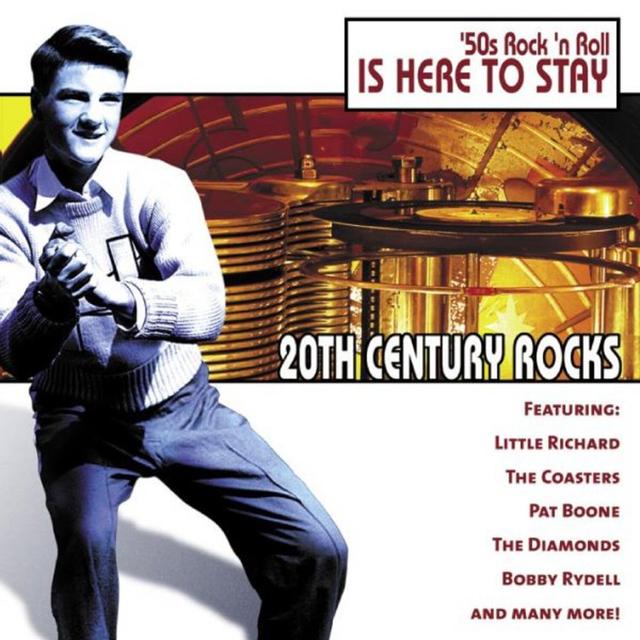 Album cover art for 20th Century Rocks: 50's Rock 'n Roll - Is Here To Stay