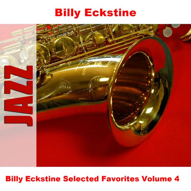 Album cover art for Billy Eckstine Selected Favorites Volume 4